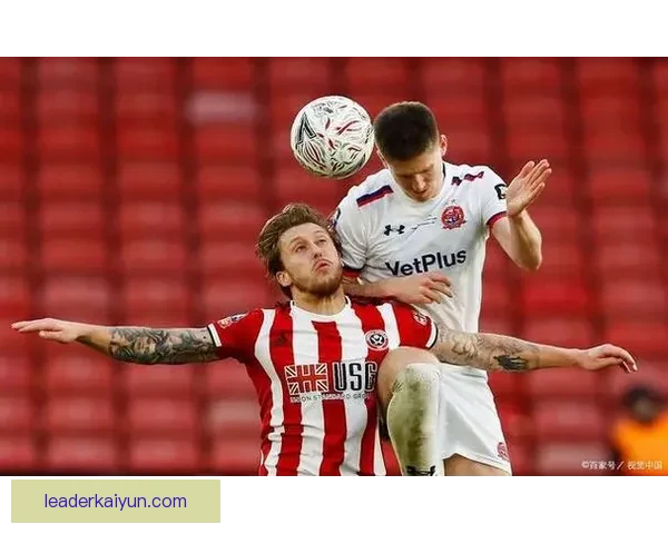 谢菲联锋线低迷原因分析，球队状态持续下滑引发关注